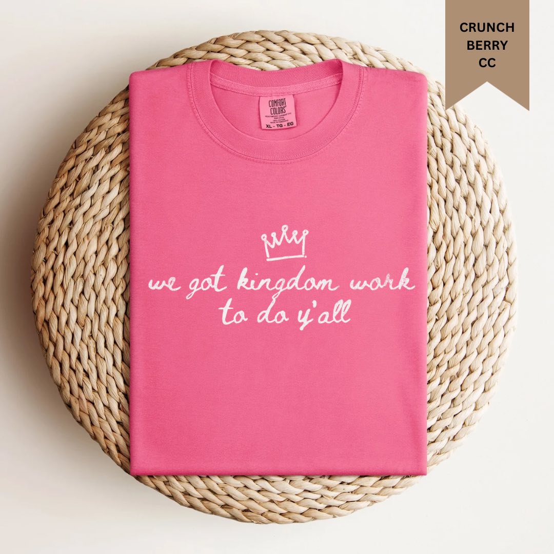 We Got Kingdom Work To Do Y’all Tee