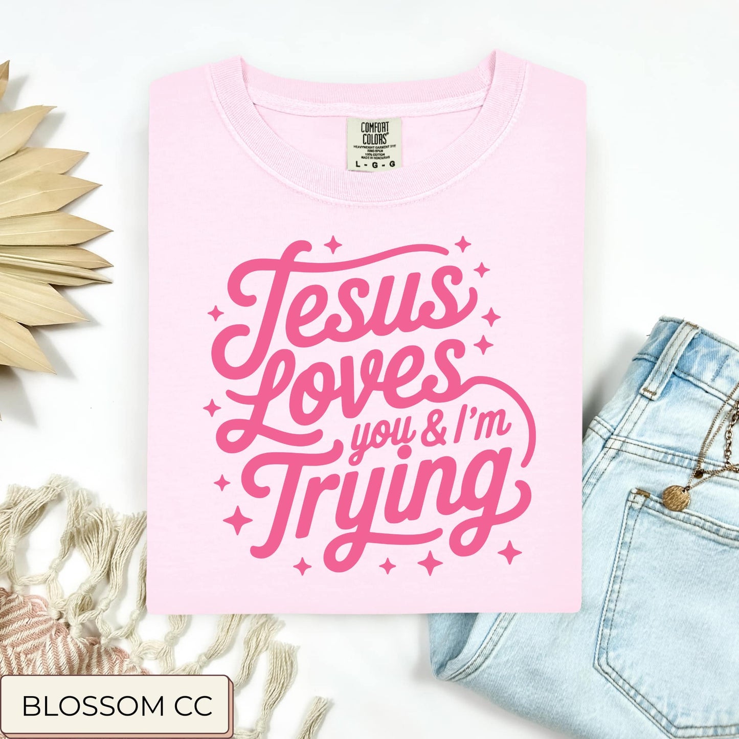 Jesus Loves You And I'm Trying Tee