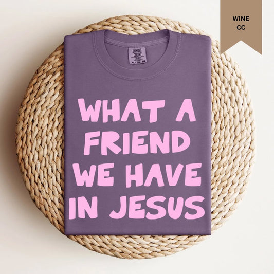 What a Friend We Have in Jesus Tee