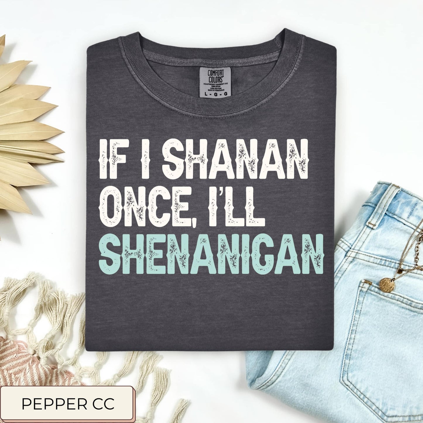 If I Shanan Once... Tee