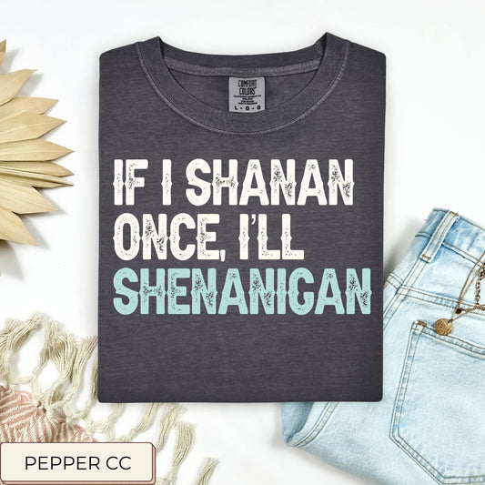 If I Shanan Once... Tee