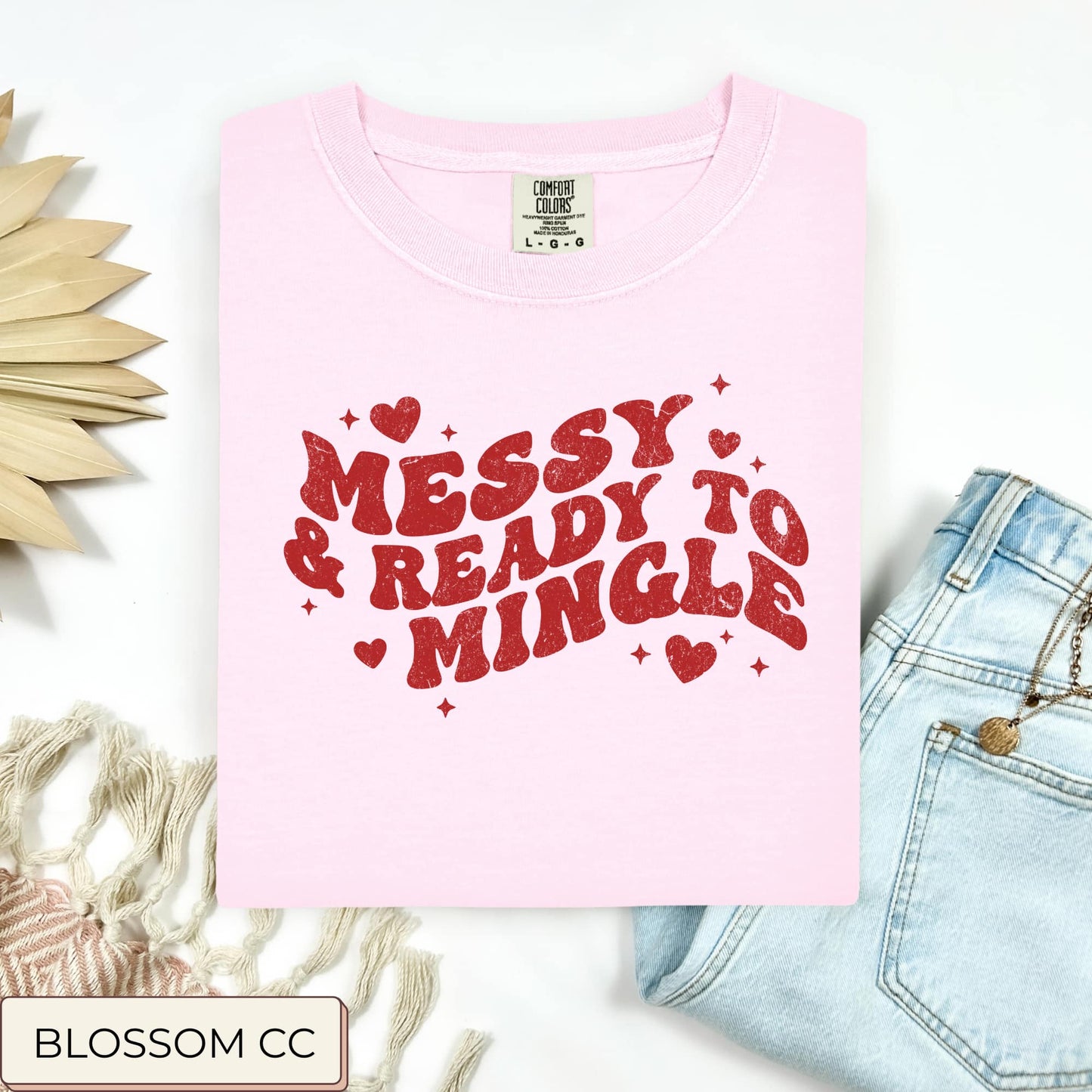 Messy And Ready To Mingle Tee