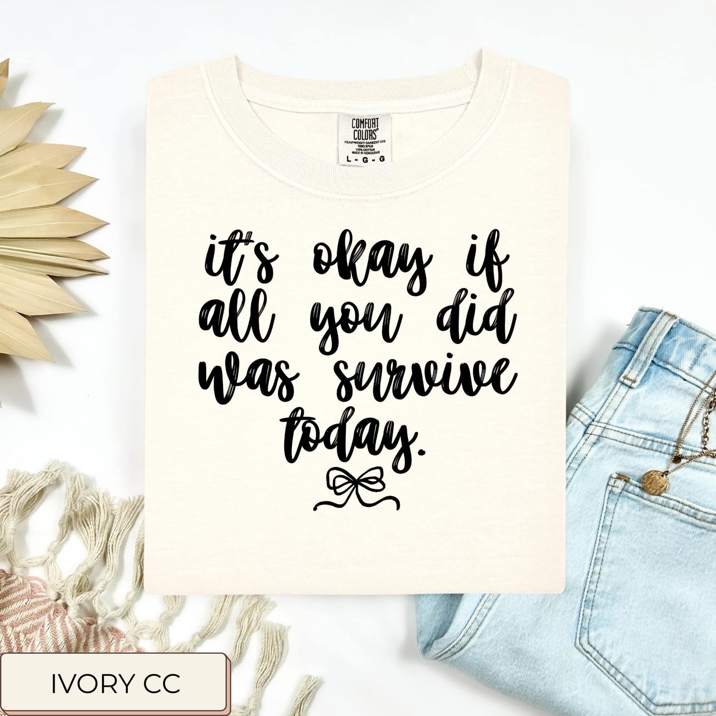 It's Ok If All You Did Was Survive Tee
