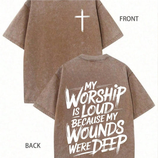 My Worship is Loud because My Wounds are Deep