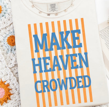 Make Heaven Crowded -stripe
