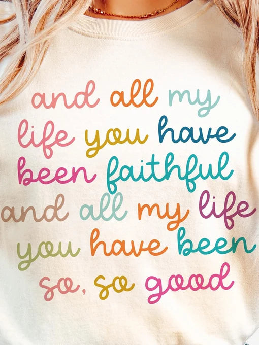 All my life you have been faithful